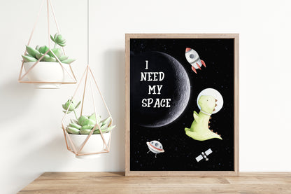 I Need my Space, PRINTABLE Dinosaur Wall Art, Space Nursery Print